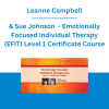 Sue Johnson & Leanne Campbell - Emotionally Focused Individual Therapy (EFIT) Level 1 Certificate Course