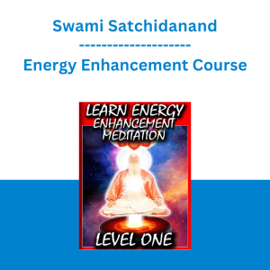 Swami Satchidanand - Energy Enhancement Course