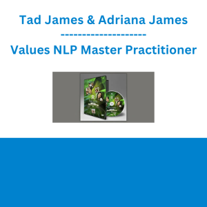 Tad James & Adriana James - Values NLP Master Practitioner