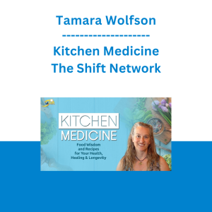 Tamara Wolfson - Kitchen Medicine - The Shift Network