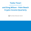 Teeka Tiwari and Greg Wilson - Palm Beach Crypto Income Quarterly