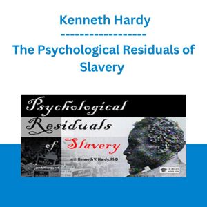 The Psychological Residuals of Slavery - Kenneth V. Hardy