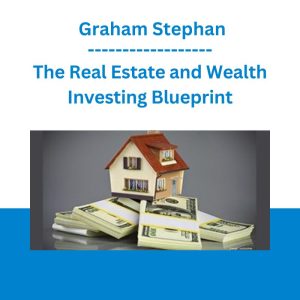 The Real Estate and Wealth Investing Blueprint - Graham Stephan