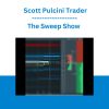 The Sweep Show - Scott Pulcini Trader