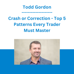 Todd Gordon - Crash or Correction - Top 5 Patterns Every Trader Must Master