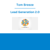 Tom Breeze - Lead Generation 2.0