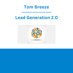Tom Breeze - Lead Generation 2.0