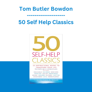 Tom Butler Bowdon - 50 Self Help Classics