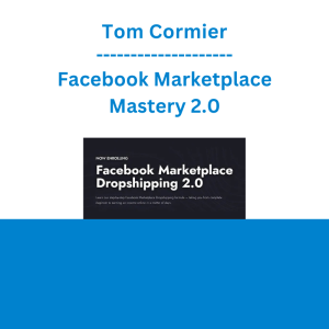 Tom Cormier - Facebook Marketplace Mastery 2.0