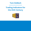 Tom DeMark - Trading Indicators for the 21th Century