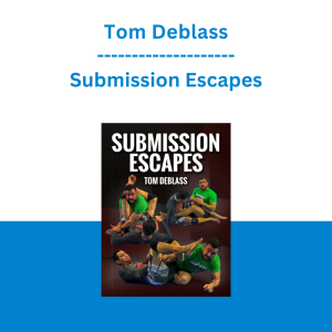 Tom Deblass - Submission Escapes