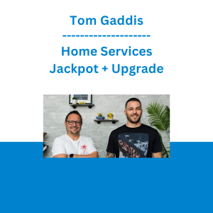 Tom Gaddis - Home Services Jackpot + Upgrade