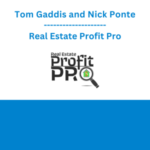 Tom Gaddis and Nick Ponte - Real Estate Profit Pro
