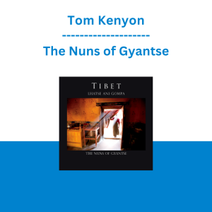 Tom Kenyon - The Nuns of Gyantse