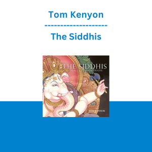 Tom Kenyon - The Siddhis