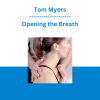Tom Myers - Opening the Breath