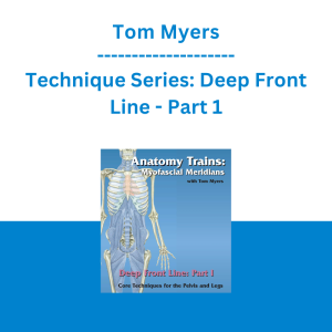 Tom Myers - Technique Series: Deep Front Line - Part 1