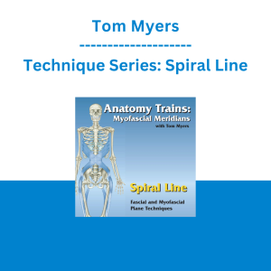 Tom Myers - Technique Series: Spiral Line