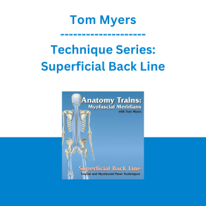 Tom Myers - Technique Series: Superficial Back Line