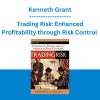 Trading Risk: Enhanced Profitability through Risk Control - Kenneth Grant