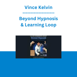 Vince Kelvin - Beyond Hypnosis & Learning Loop