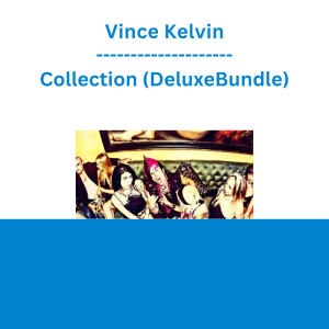 Vince Kelvin - Collection (DeluxeBundle)