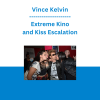 Vince Kelvin - Extreme Kino and Kiss Escalation