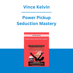 Vince Kelvin - Power Pickup Seduction Mastery