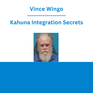 Vince Wingo - Kahuna Integration Secrets