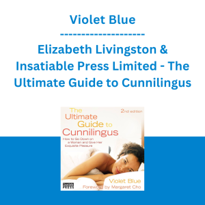 Violet Blue, Elizabeth Livingston & Insatiable Press Limited - The Ultimate Guide to Cunnilingus