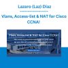 Vlans, Access-list & NAT for Cisco CCNA! - Lazaro (Laz) Diaz