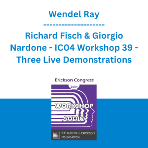 Wendel Ray, Richard Fisch & Giorgio Nardone - IC04 Workshop 39 - Three Live Demonstrations: Interaction-Focused Couple Therapy, Establishing a Focus for the Therapy in the Initial Session, Strategic Dialogue in the First Session