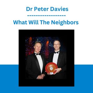 What Will The Neighbors - Dr Peter Davies