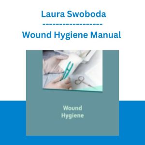 Wound Hygiene Manual - Laura Swoboda