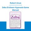 Zebu Erickson Hypnosis Game Manual - Robert Anue