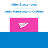 Abby Glassenberg - Email Marketing for Crafters