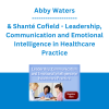 Abby Waters & Shanté Cofield - Leadership, Communication and Emotional Intelligence in Healthcare Practice