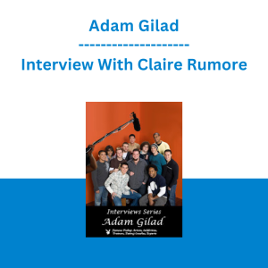Adam Gilad - Interview With Claire Rumore