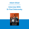 Adam Gilad - Interview With Dr Paul Dobransky