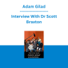 Adam Gilad - Interview With Dr Scott Braxton