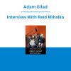 Adam Gilad - Interview With Reid Mihalko