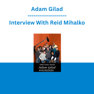 Adam Gilad - Interview With Reid Mihalko