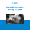 Al Bello - Sports Photography: Making the Shot