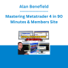 Alan Benefield - Mastering Metatrader 4 in 90 Minutes & Members Site