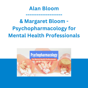 Alan Bloom & Margaret Bloom - Psychopharmacology for Mental Health Professionals