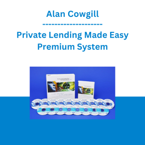 Alan Cowgill - Private Lending Made Easy Premium System