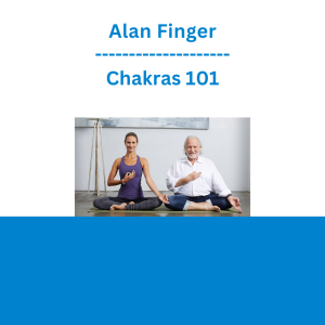 Alan Finger - Chakras 101