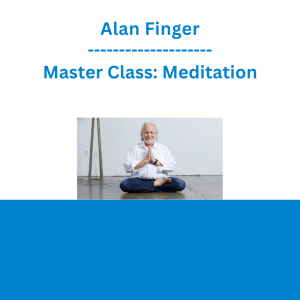 Alan Finger - Master Class: Meditation