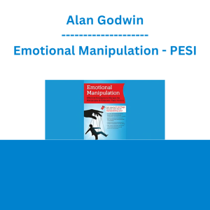 Alan Godwin - Emotional Manipulation: Effective Strategies to Manage the Manipulator & Empower Their Victims - PESI