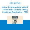 Alan Godwin - Inside the Manipulator's Mind: The Insider's Guide to Ending Emotional Exploitation - PESI